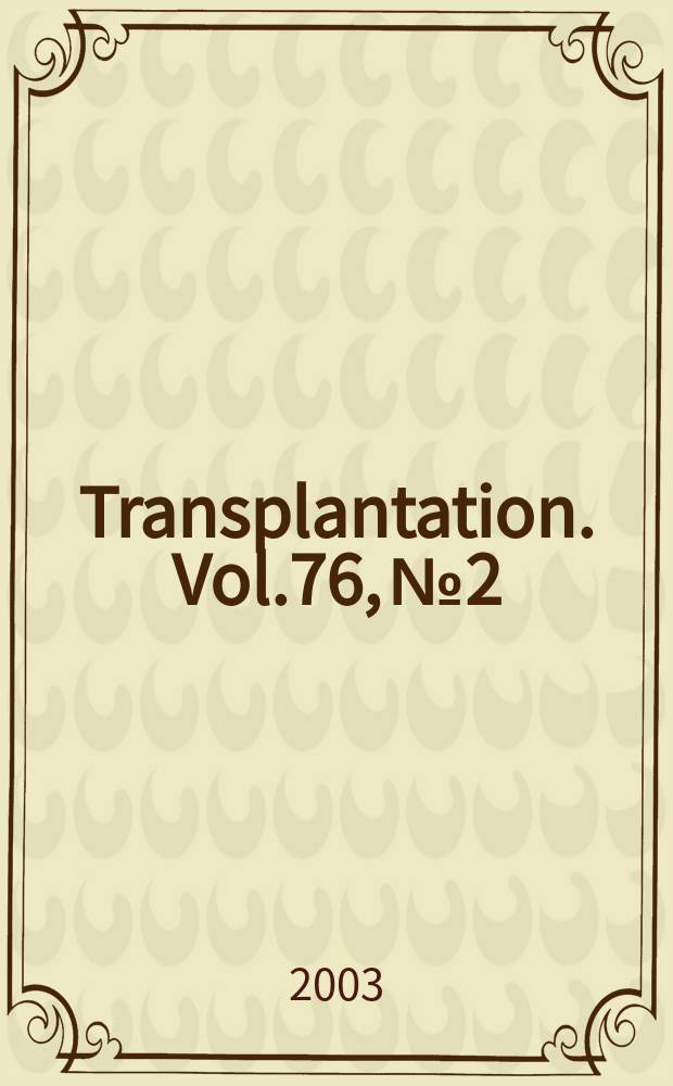 Transplantation. Vol.76, №2