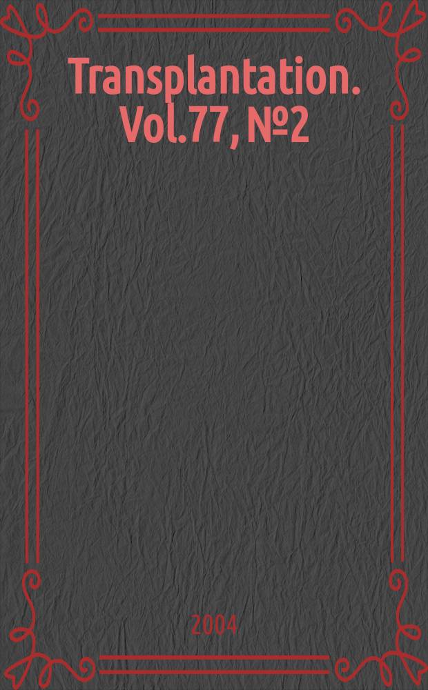Transplantation. Vol.77, №2