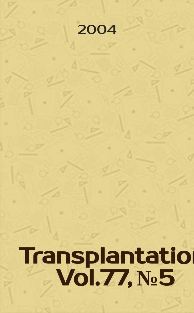 Transplantation. Vol.77, №5