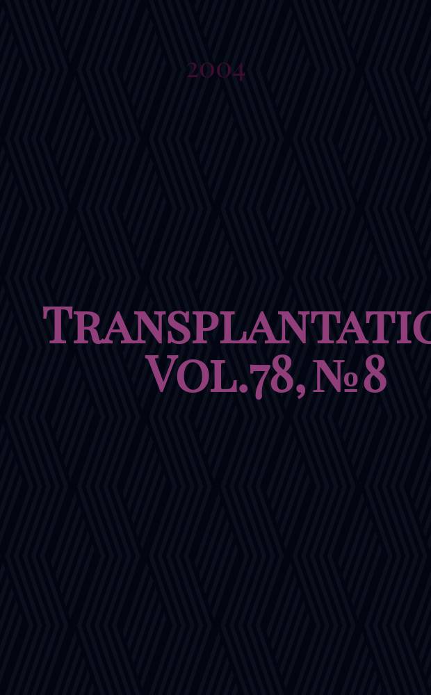 Transplantation. Vol.78, №8
