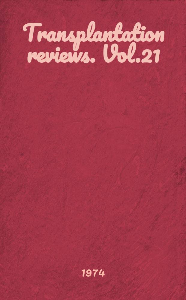 Transplantation reviews. Vol.21 : B₂ - micro globulin and HL -A antigen