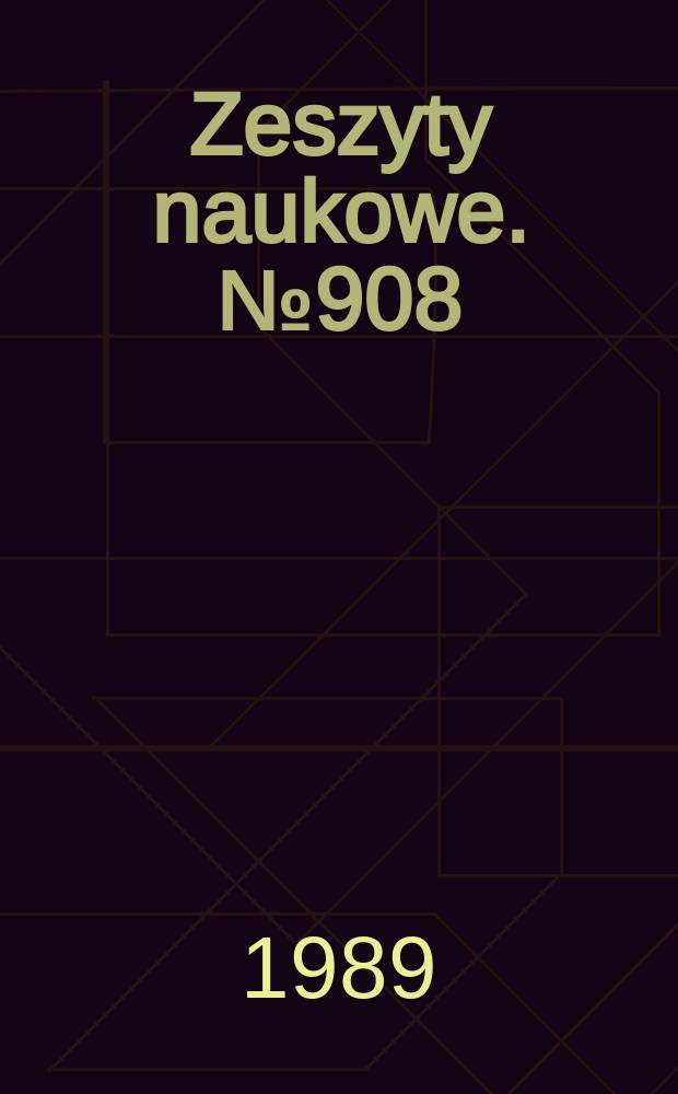 Zeszyty naukowe. № 908
