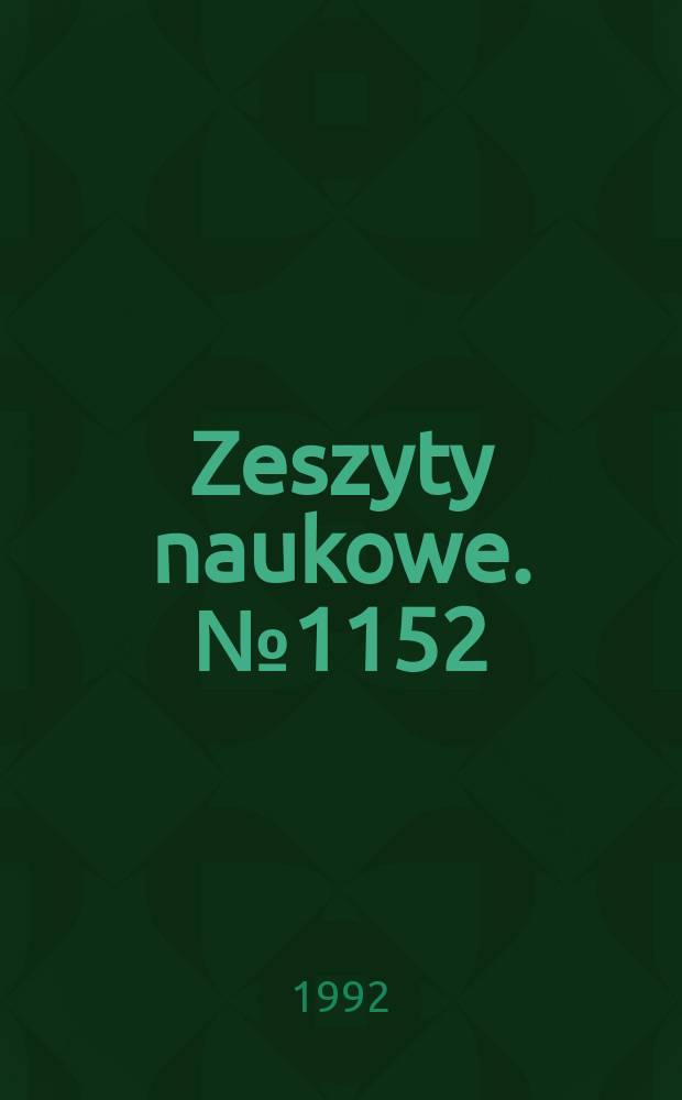 Zeszyty naukowe. № 1152