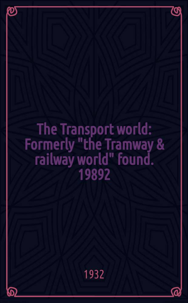 The Transport world : Formerly "the Tramway & railway world" found. 19892