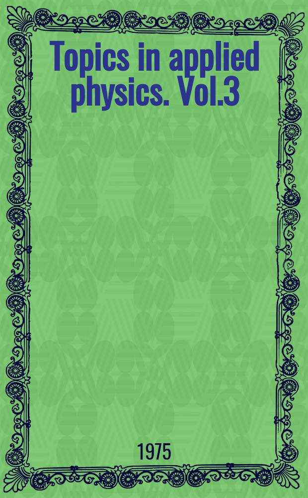 Topics in applied physics. Vol.3 : Numerical and asymptotic techniques in electromagnetics