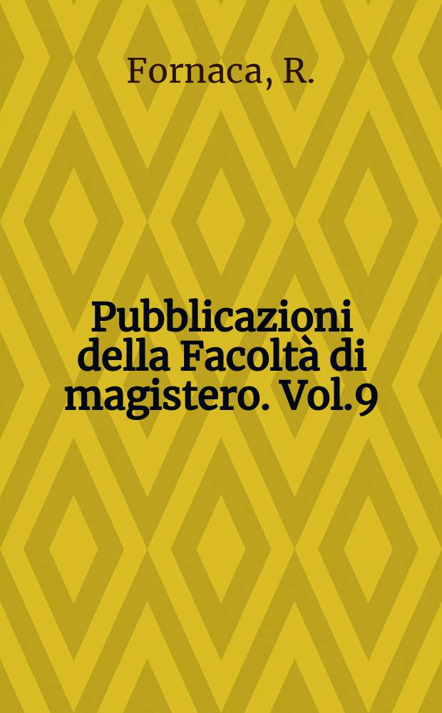 Pubblicazioni della Facoltà di magistero. Vol.9 : Il pensiero educativo di Giambattista Vico