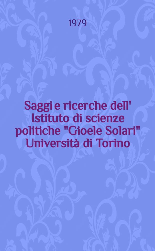 Saggi e ricerche dell' Istituto di scienze politiche "Gioele Solari" Università di Torino
