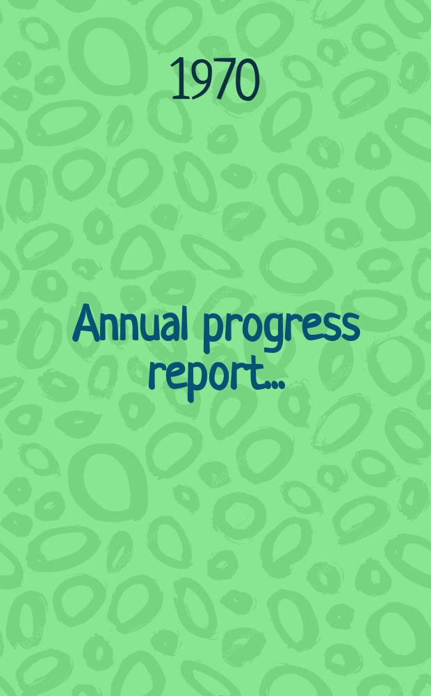 Annual progress report...