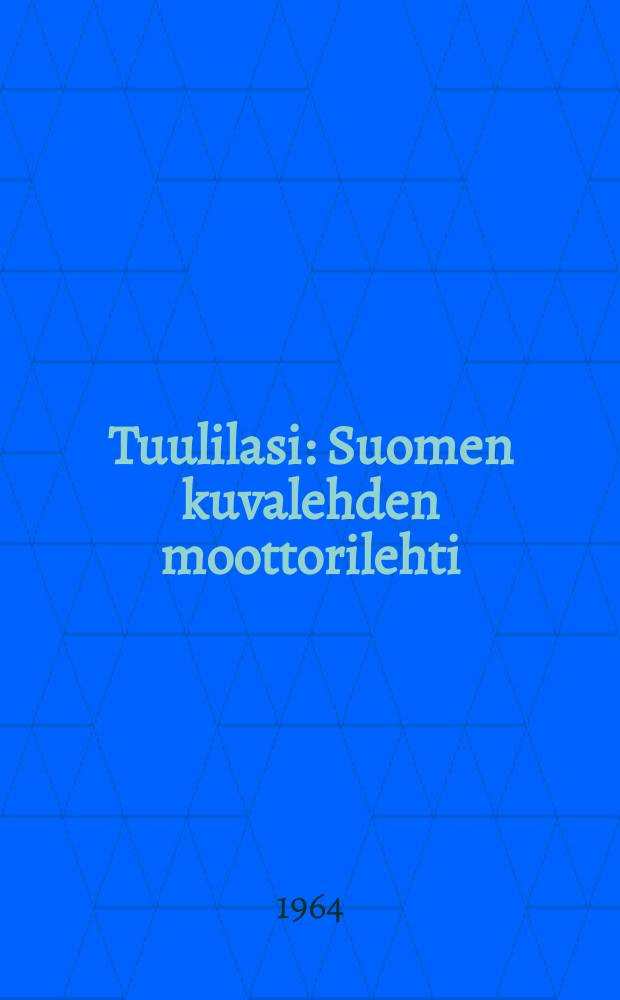 Tuulilasi : Suomen kuvalehden moottorilehti