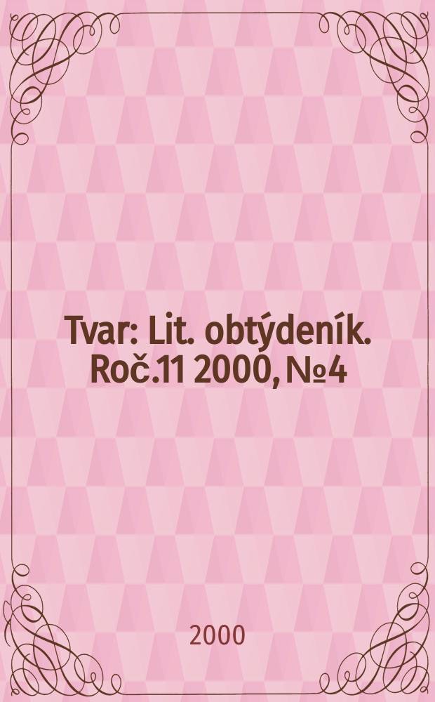 Tvar : Lit. obtýdeník. Roč.11 2000, №4