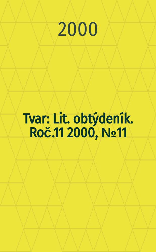 Tvar : Lit. obtýdeník. Roč.11 2000, №11