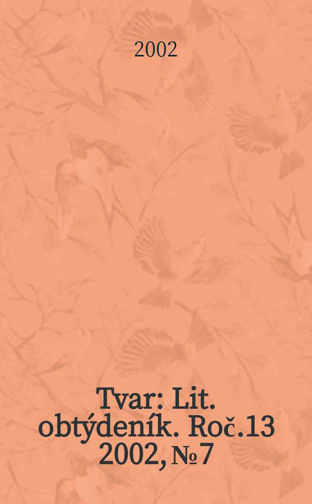 Tvar : Lit. obtýdeník. Roč.13 2002, №7