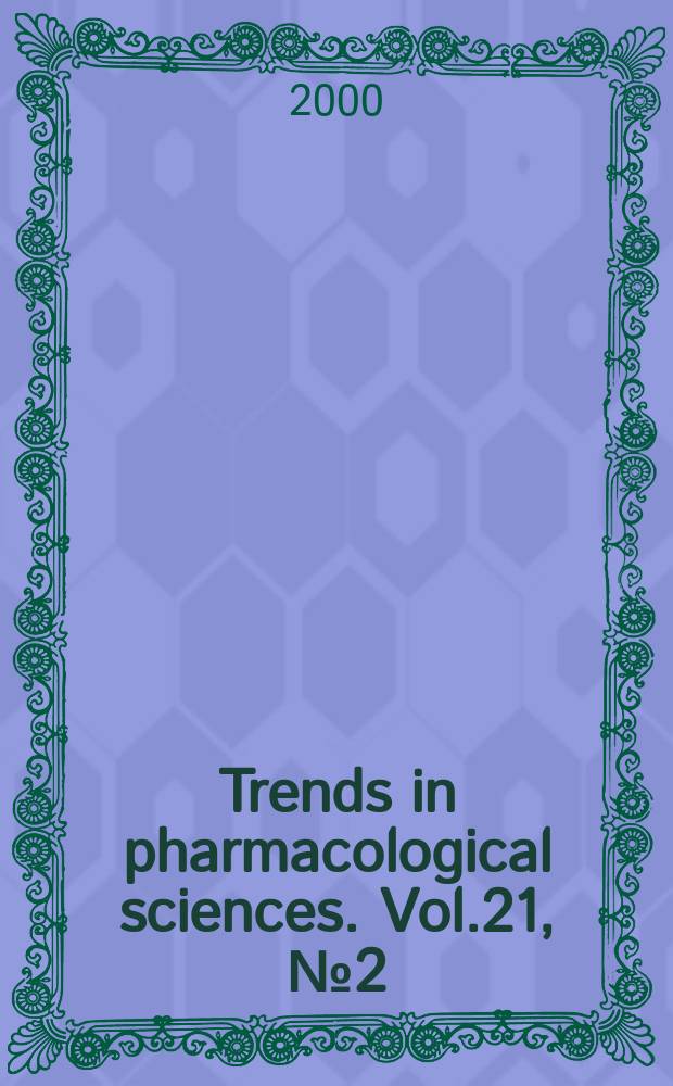 Trends in pharmacological sciences. Vol.21, №2(246)