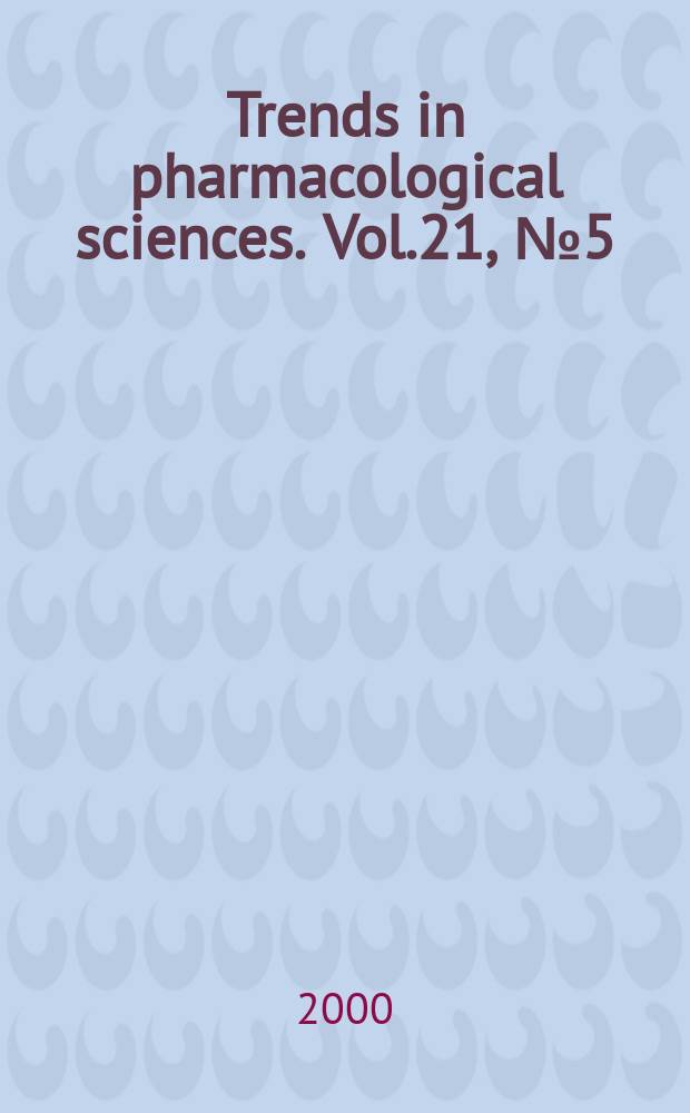 Trends in pharmacological sciences. Vol.21, №5(249)