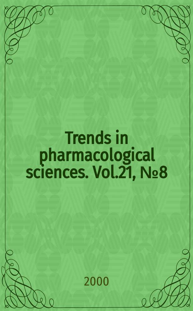 Trends in pharmacological sciences. Vol.21, №8(252)