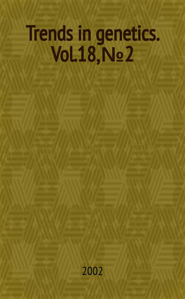 Trends in genetics. Vol.18, №2