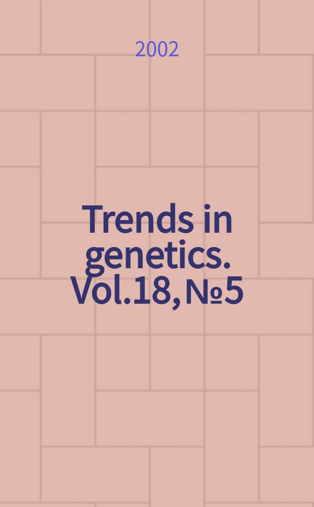 Trends in genetics. Vol.18, №5