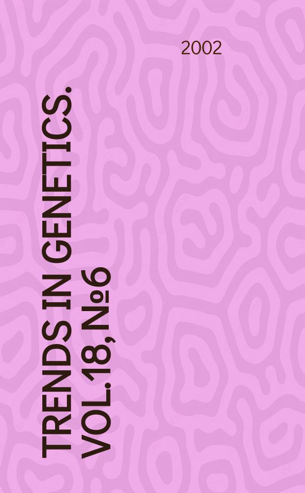 Trends in genetics. Vol.18, №6
