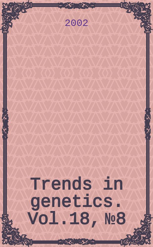 Trends in genetics. Vol.18, №8