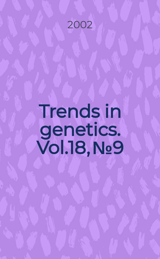 Trends in genetics. Vol.18, №9