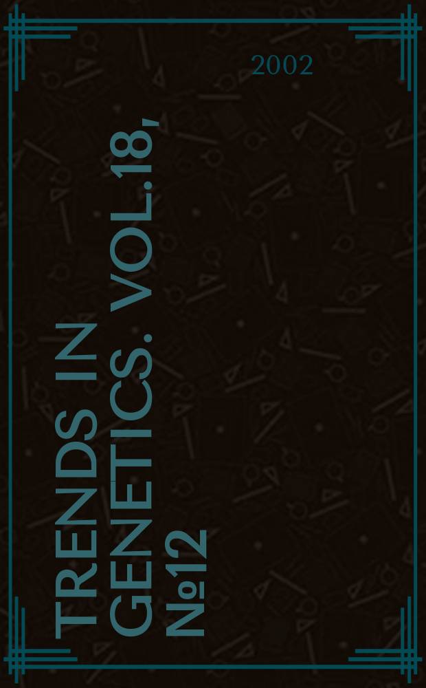 Trends in genetics. Vol.18, №12