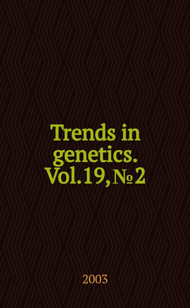 Trends in genetics. Vol.19, №2