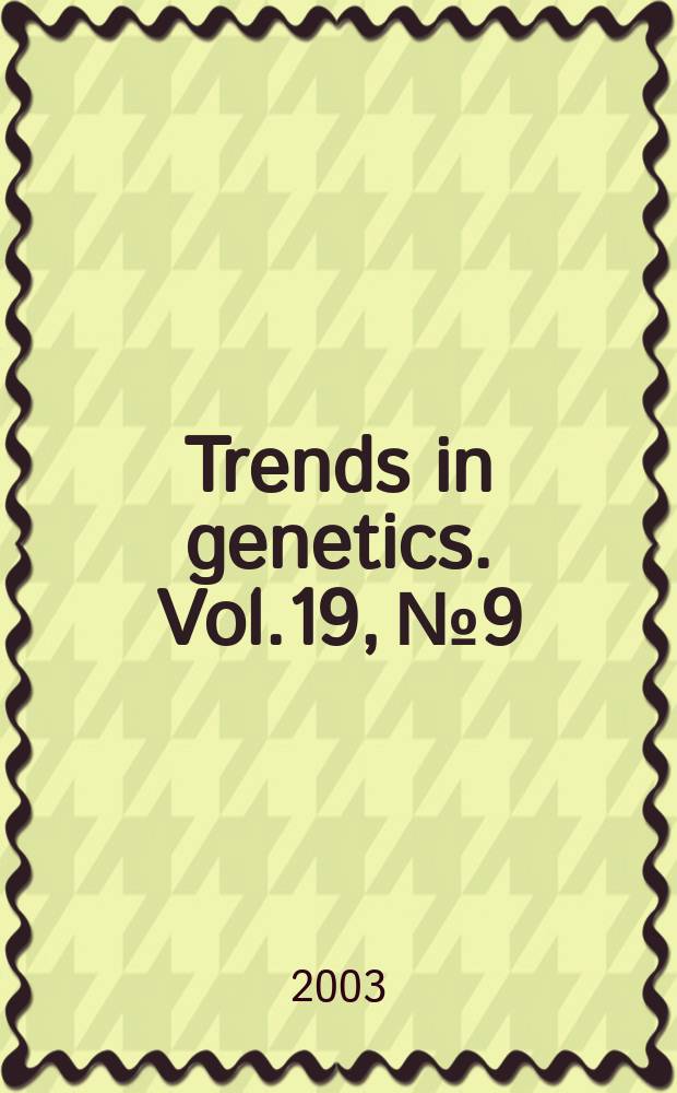Trends in genetics. Vol.19, №9