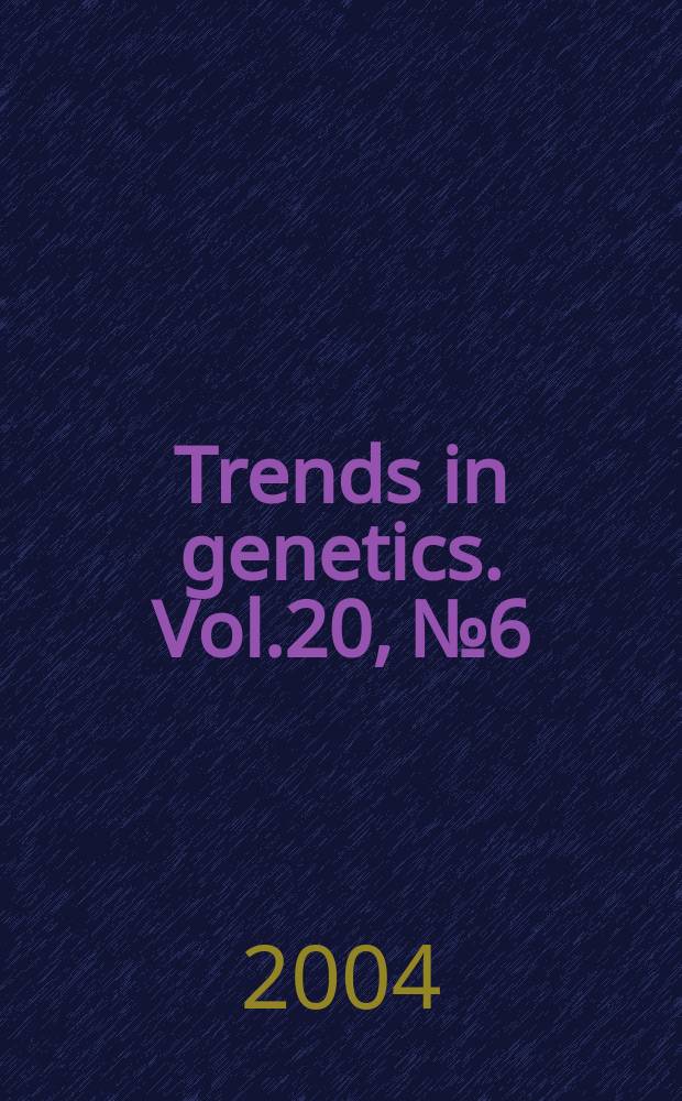 Trends in genetics. Vol.20, №6