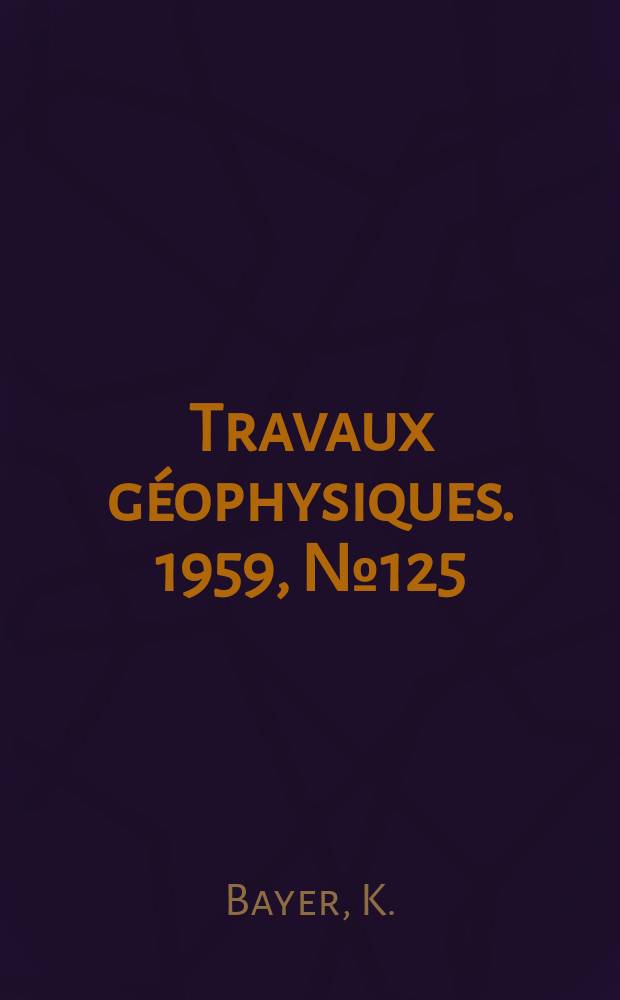 Travaux géophysiques. 1959, №125 : Witterungs- Singularitäten und allgemeine Zirkulation der Erdatmosphäre