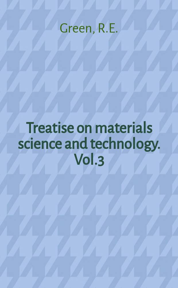Treatise on materials science and technology. Vol.3 : Ultrasonic investigation of mechanical...