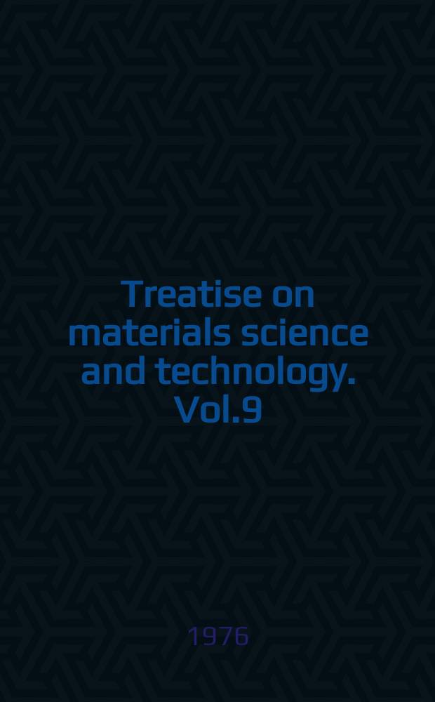 Treatise on materials science and technology. Vol.9 : Ceramic fabrication processes