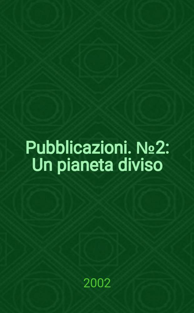 [Pubblicazioni]. №2 : Un pianeta diviso