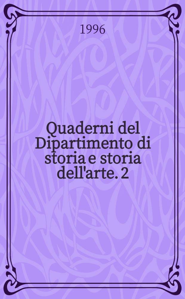 Quaderni del Dipartimento di storia e storia dell'arte. 2 : I muri della storia Storici e storiografia dalle dittature alle democrazie 1945-1990