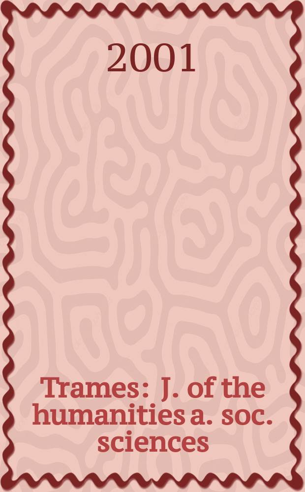 Trames : J. of the humanities a. soc. sciences : Form. as Acta et commentationes Univ. Tartuensis (Dorpatensis). B. a. Proc. of the Est. acad. of sciences, Humanities a. social sciences : An offic. publ. of the Est. acad. of sciences a. the Univ. of Tartu