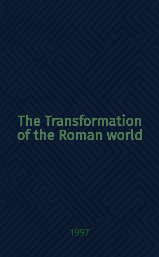 The Transformation of the Roman world : A. sci. programme of the Europ. science found