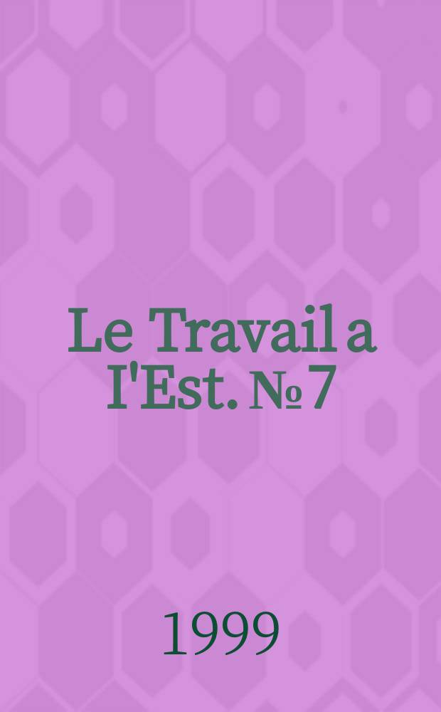 Le Travail a I'Est. №7 : Biélorussie