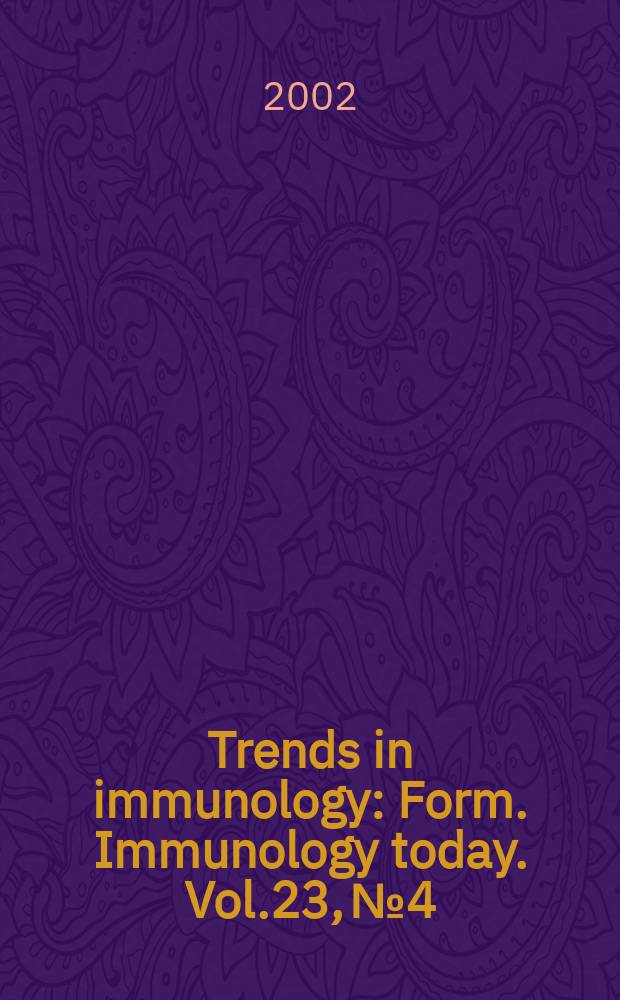 Trends in immunology : Form. Immunology today. Vol.23, №4