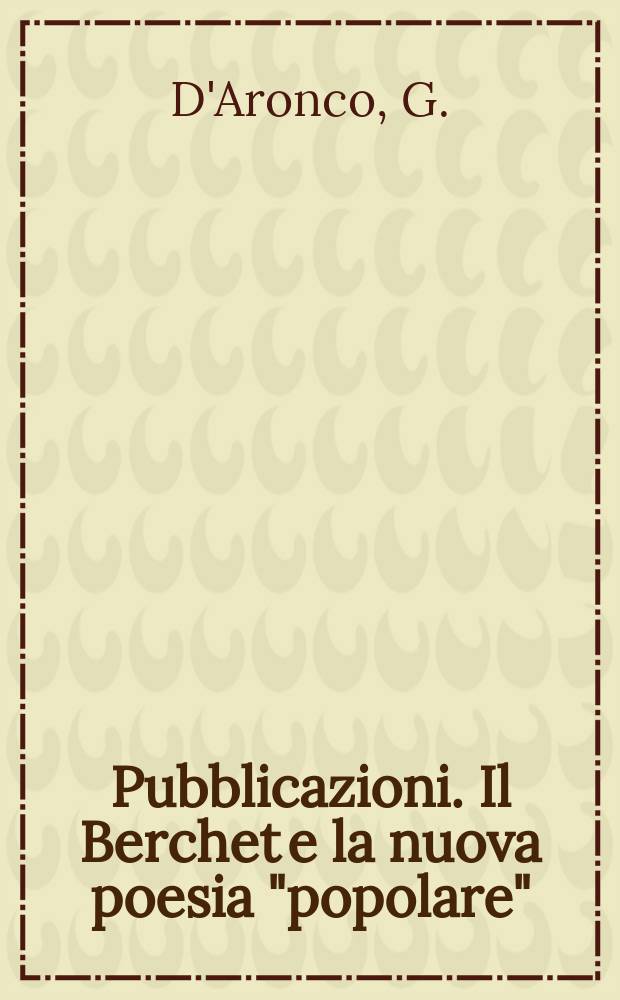 [Pubblicazioni]. Il Berchet e la nuova poesia "popolare"