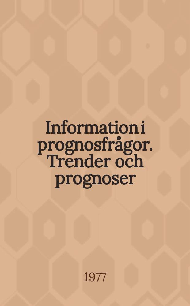 Information i prognosfrågor. Trender och prognoser