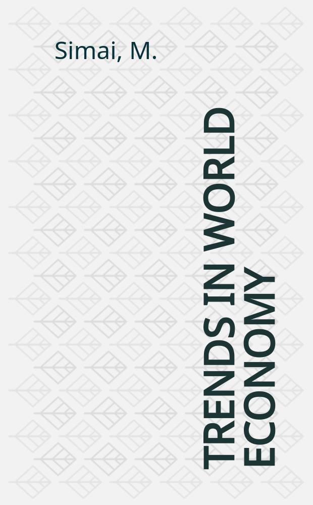 Trends in world economy : Publ. by Hungarian sci. council for world economy. №68 : The world economy of our age and...