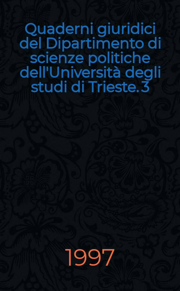 Quaderni giuridici del Dipartimento di scienze politiche dell'Università degli studi di Trieste. 3 : Semipresidenzialismi
