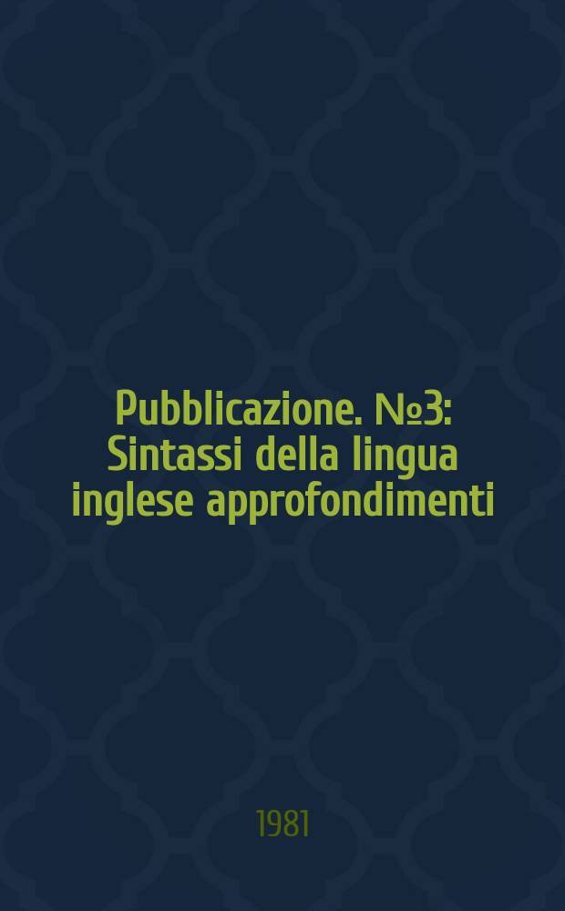 Pubblicazione. №3 : Sintassi della lingua inglese approfondimenti