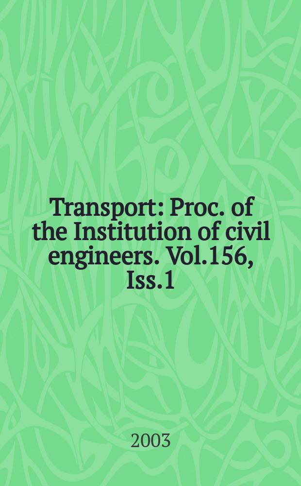 Transport : Proc. of the Institution of civil engineers. Vol.156, Iss.1