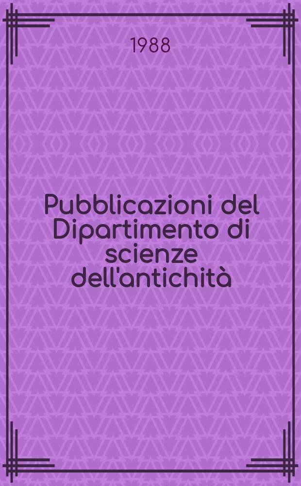 Pubblicazioni del Dipartimento di scienze dell'antichit&agrave;