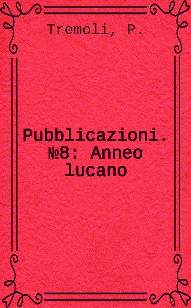 [Pubblicazioni]. №8 : Anneo lucano