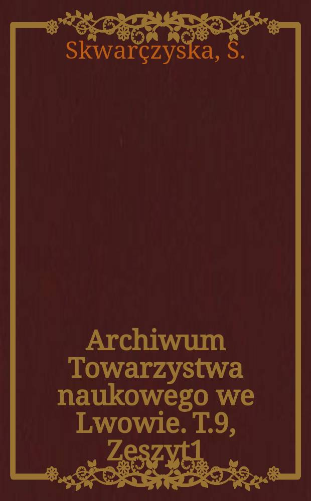 Archiwum Towarzystwa naukowego we Lwowie. T.9, Zeszyt1 : Teoria listu