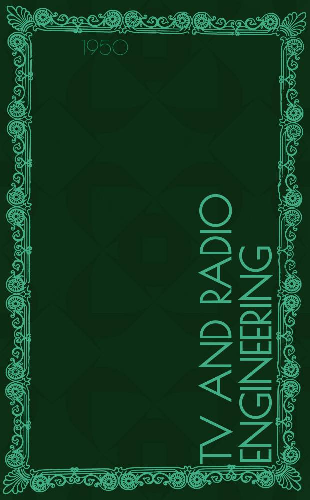 TV and Radio engineering : Establ. as Radio engineering 1921 [by Milton B. Sleeper]. TV and Radio engineering