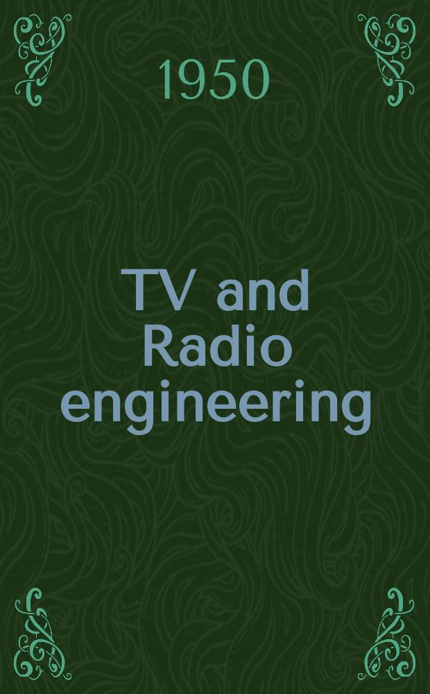 TV and Radio engineering : Establ. as Radio engineering 1921 [by Milton B. Sleeper]. Vol.1, №10
