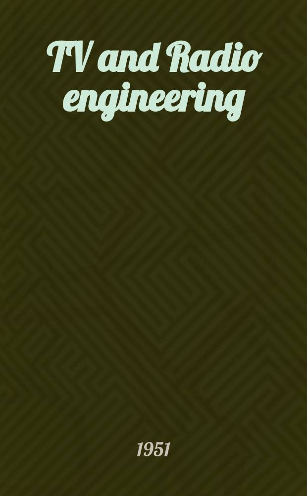 TV and Radio engineering : Establ. as Radio engineering 1921 [by Milton B. Sleeper]. Vol.2, №4