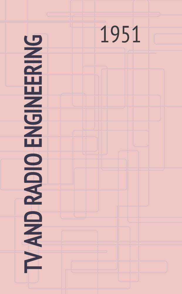 TV and Radio engineering : Establ. as Radio engineering 1921 [by Milton B. Sleeper]. Vol.2, №5